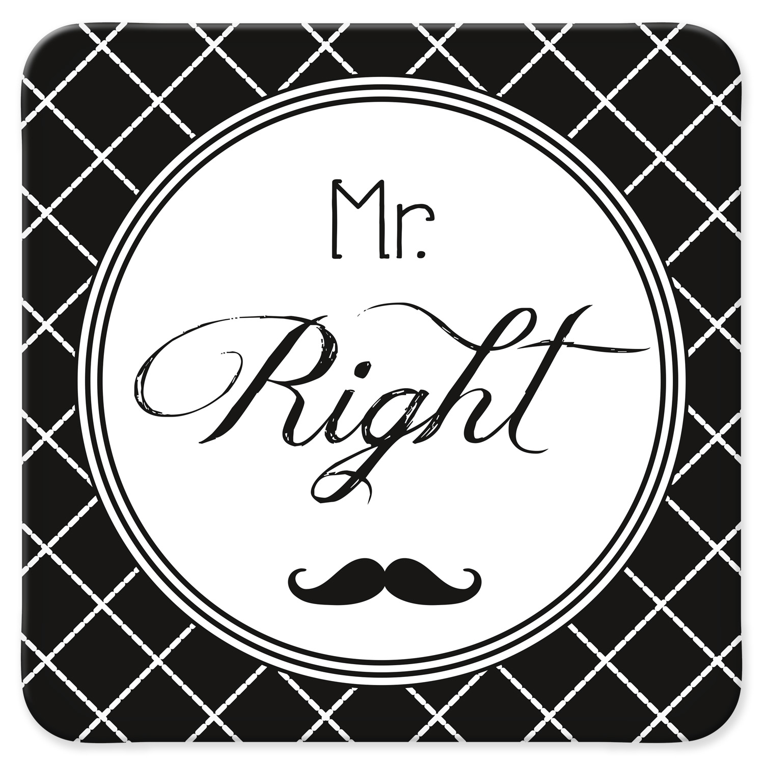Untersetzer »Mr. Right«