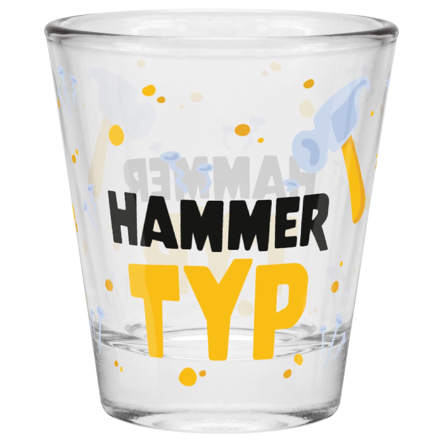 Schnapsglas »Hammer-Typ«